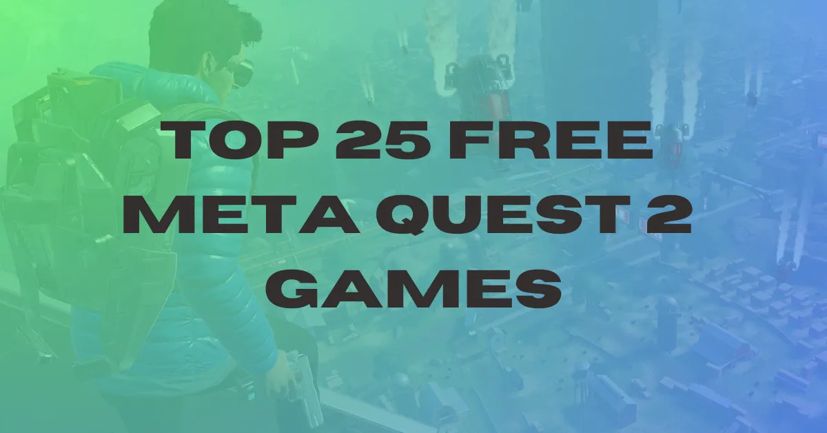 The Top 25 Free Meta Quest 2 Games You Should Download Now The VR Nexus